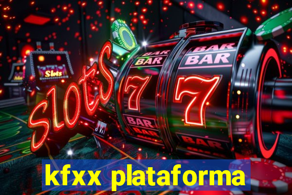 kfxx plataforma